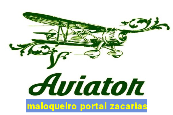 maloqueiro portal zacarias